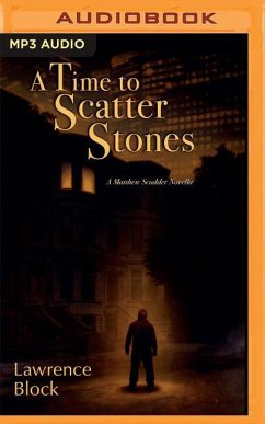 A Time to Scatter Stones: A Matthew Scudder Novella - Block, Lawrence