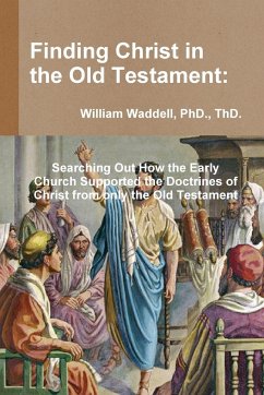 Finding Christ in the Old Testament - Waddell, ThD. William