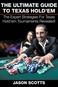 The Ultimate Guide To Texas Hold'em - Scotts, Jason