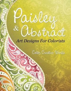 Paisley & Abstract Art Designs For Colorists - Color Creative Works