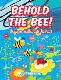 Behold the Bee! Insect Coloring Book - Jupiter Kids