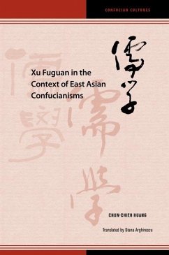 Xu Fuguan in the Context of East Asian Confucianisms - Huang, Chun-Chieh
