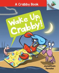 Wake Up, Crabby!: An Acorn Book (a Crabby Book #3) - Fenske, Jonathan