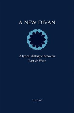 A New Divan: A Lyrical Dialogue Between East and West - Schwepcke, Barbara;Swainson, Bill