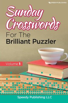 Sunday Crosswords For The Brilliant Puzzler Volume 1 - Speedy Publishing Llc