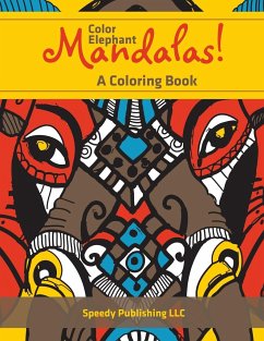 Color Elephant Mandalas! A Coloring Book - Speedy Publishing Llc