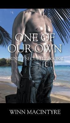 One of Our Own: Trinity Security Book 2 - MacIntyre, Winn
