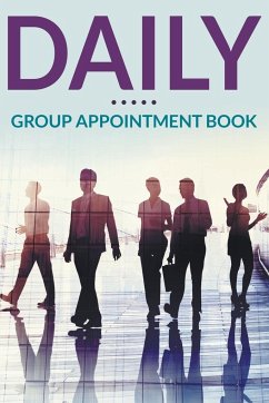 Daily Group Appointment Book - Publishing Llc, Speedy