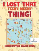 I Lost That Teeny Weeny Thing! Hidden Picture Search Book
