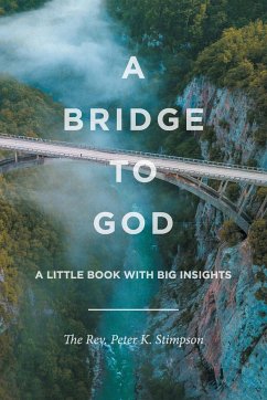 A Bridge to God - Stimpson, The Rev. Peter K.
