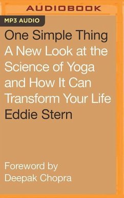 One Simple Thing: A New Look at the Science of Yoga and How It Can Transform Your Life - Stern, Eddie