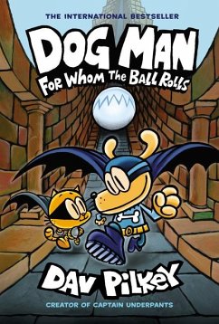 Dog Man 07: For Whom the Ball Rolls - Pilkey, Dav
