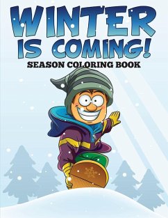 Winter is Coming! Season Coloring Book