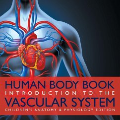 Human Body Book   Introduction to the Vascular System   Children's Anatomy & Physiology Edition - Baby