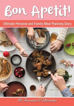 Bon Apetit! Ultimate Personal and Family Meal Planning Diary - Journals and Notebooks
