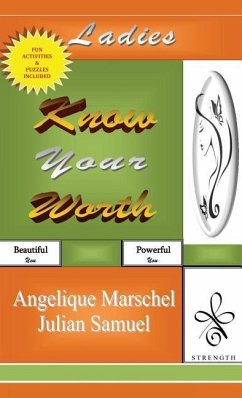 Know Your Worth: Rise Above Emotions Harness Your Power - Marschel, Angelique; Samuel, Julian
