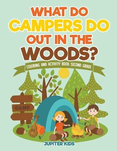 What Do Campers Do Out in The Woods? Coloring and Activity Book Second Grade - Jupiter Kids