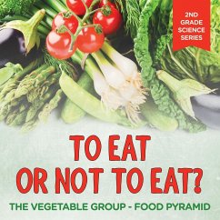 To Eat Or Not To Eat? The Vegetable Group - Food Pyramid - Baby