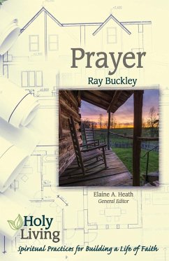 Holy Living: Prayer - Buckley, Ray