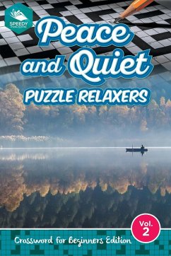 Peace and Quiet Puzzle Relaxers Vol 2 - Speedy Publishing Llc