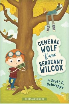 General Wolf and Sergeant Wilcox: A Scottales Book - Schweppe, Scott C.