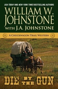Die by the Gun - Johnstone, William W.; Johnstone, J. A.