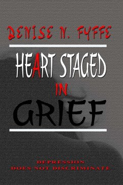 A Heart Staged in Grief - Fyffe, Denise N.