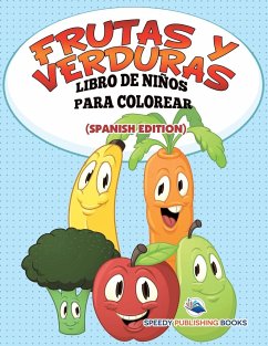 Frutas Y Verduras Libro De Niños Para Colorear (Spanish Edition)
