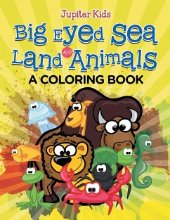 Big Eyed Sea and Land Animals (A Coloring Book) - Jupiter Kids