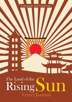 The Land of the Rising Sun Travel Journal - Journals and Notebooks