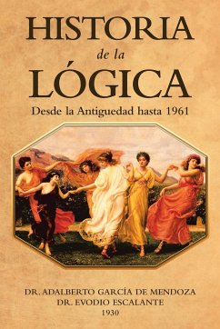 Historia De La Lógica - de Mendoza, Adalberto García; Escalante, Evodio