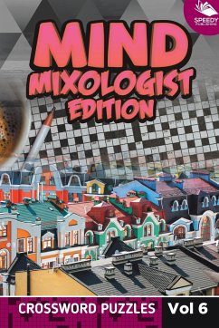 Mind Mixologist Edition Vol 6 - Speedy Publishing Llc