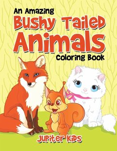 An Amazing Bushy Tailed Animals Coloring Book - Jupiter Kids