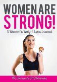 Women ARE Strong! A Women's Weight Loss Journal