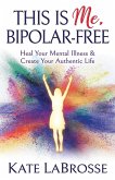 This is Me, Bipolar-Free