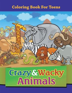 Crazy & Wacky Animals - Speedy Publishing Llc