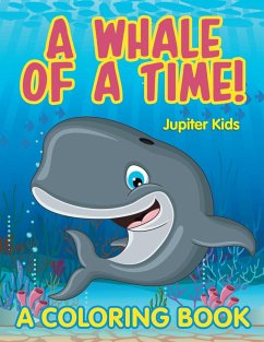 A Whale of a Time! (A Coloring Book) - Jupiter Kids