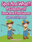 Spot And What?! A Collection Of Look And Find Games