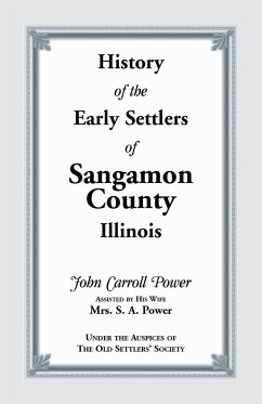 History of the Early Settlers of Sangamon County, Illinois - Power, John Carroll