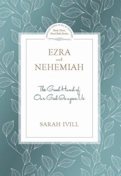 Ezra & Nehemiah: The Good Hand of Our God Is Upon Us - Ivill, Sarah