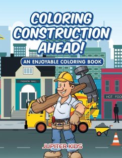 Cover Coloring Construction Ahead! An Enjoyable Coloring Book