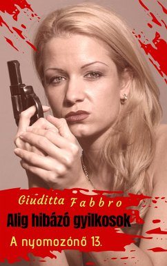 Alig hibázó gyilkosok (eBook, ePUB) - Fabbro, Giuditta