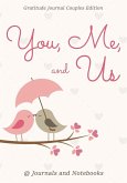 You, Me, and Us. Gratitude Journal Couples Edition
