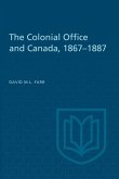 The Colonial Office and Canada 1867-1887 (eBook, PDF)