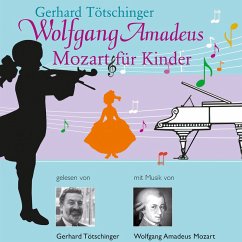 Wolfgang Amadeus Mozart für Kinder (MP3-Download) - Tötschinger, Gerhard