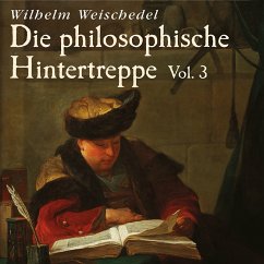 Die philosophische Hintertreppe - Vol. 3 (MP3-Download) - Weischedel, Wilhelm