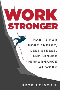 Work Stronger (eBook, ePUB) - Leibman, Pete