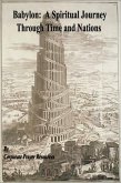 Babylon: A Spiritual Journey Through Time and the Nations (eBook, ePUB) Babylon: A Spiritual Journey Through Time and the Nations (eBook, ePUB)