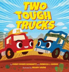 Two Tough Trucks - Schwartz, Corey Rosen; Gomez, Rebecca J.