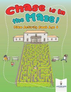 Chase is In the Maze! Maze Activity Book Age 6 - Jupiter Kids